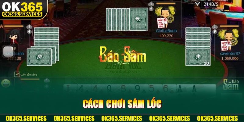 Hướng Dẫn Chi Tiết Cách Chơi Sâm Lốc Cho Người Mới 2024